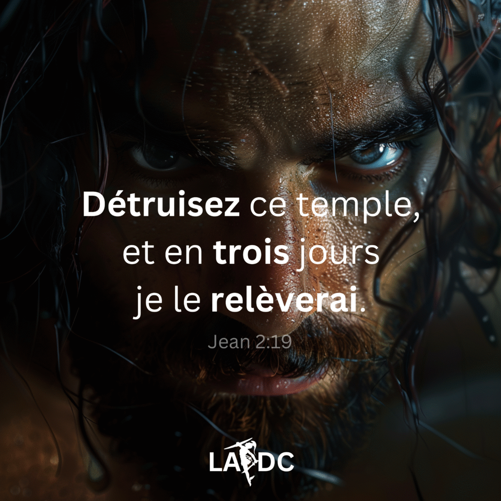 Détruisez ce temple et en 3 jours je le relèverai